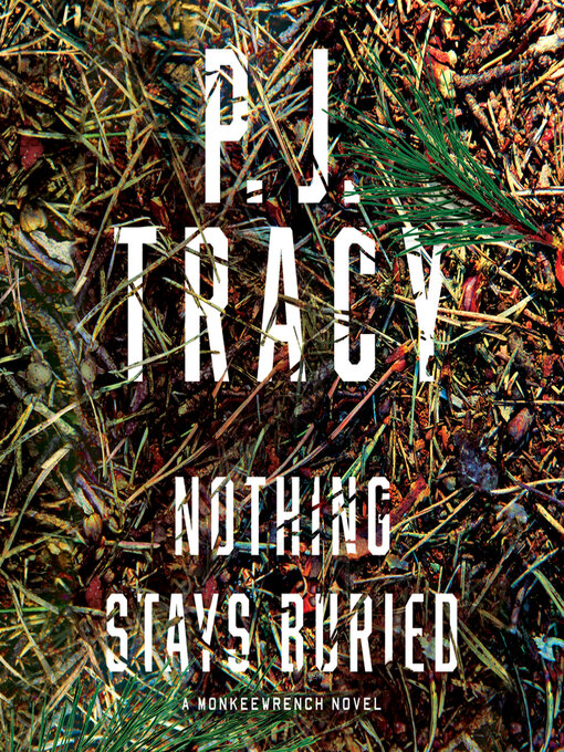 Title details for Nothing Stays Buried by P. J. Tracy - Available